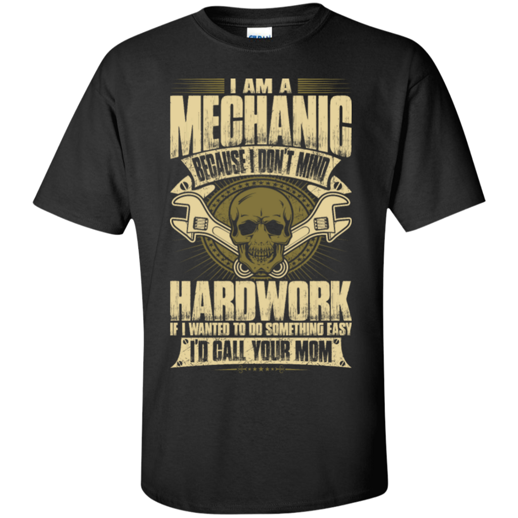because i don't mind hardwork T-Shirt