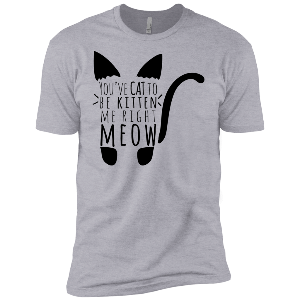 cat to be kitten me right meow text cat T-Shirt