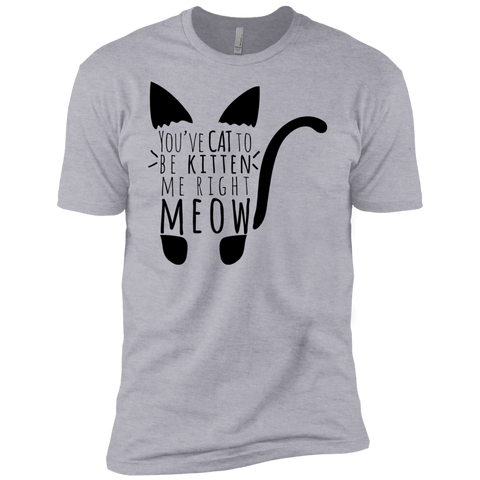 cat to be kitten me right meow text cat T-Shirt
