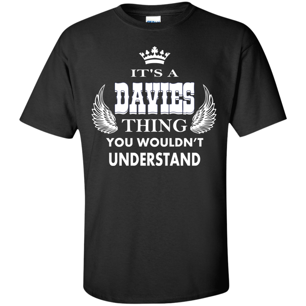 it's a davies thing you wouldn't understand  T-Shirt