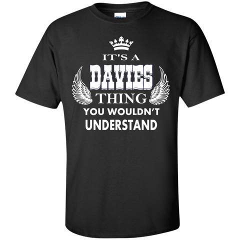 it's a davies thing you wouldn't understand  T-Shirt