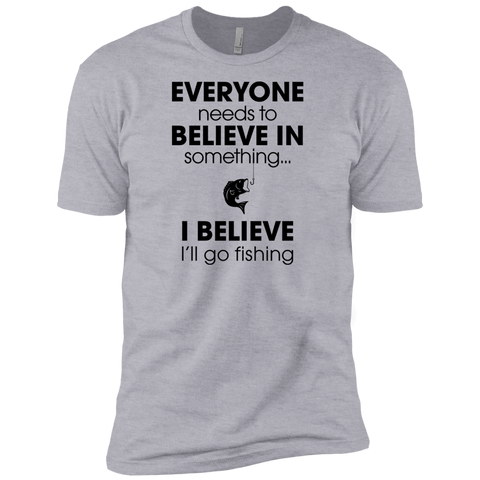 everyone needs to believe in something... T-Shirt