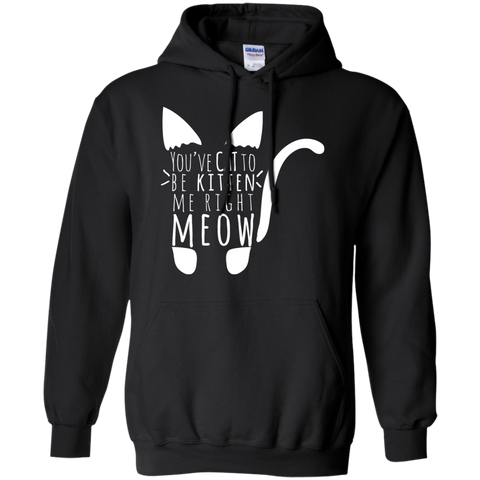 cat to be kitten me right meow in white sweatshirt T-Shirt