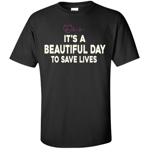 it's a beautiful day to save lives - cool T-Shirt