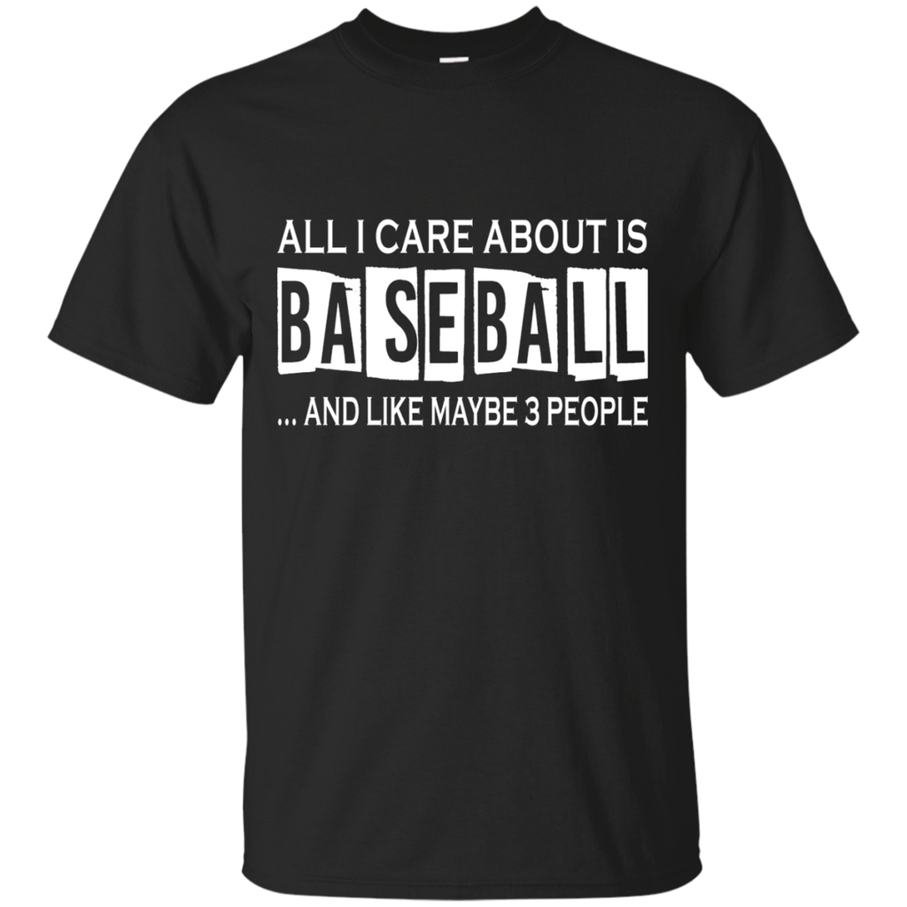 all i care about is baseball T-Shirt
