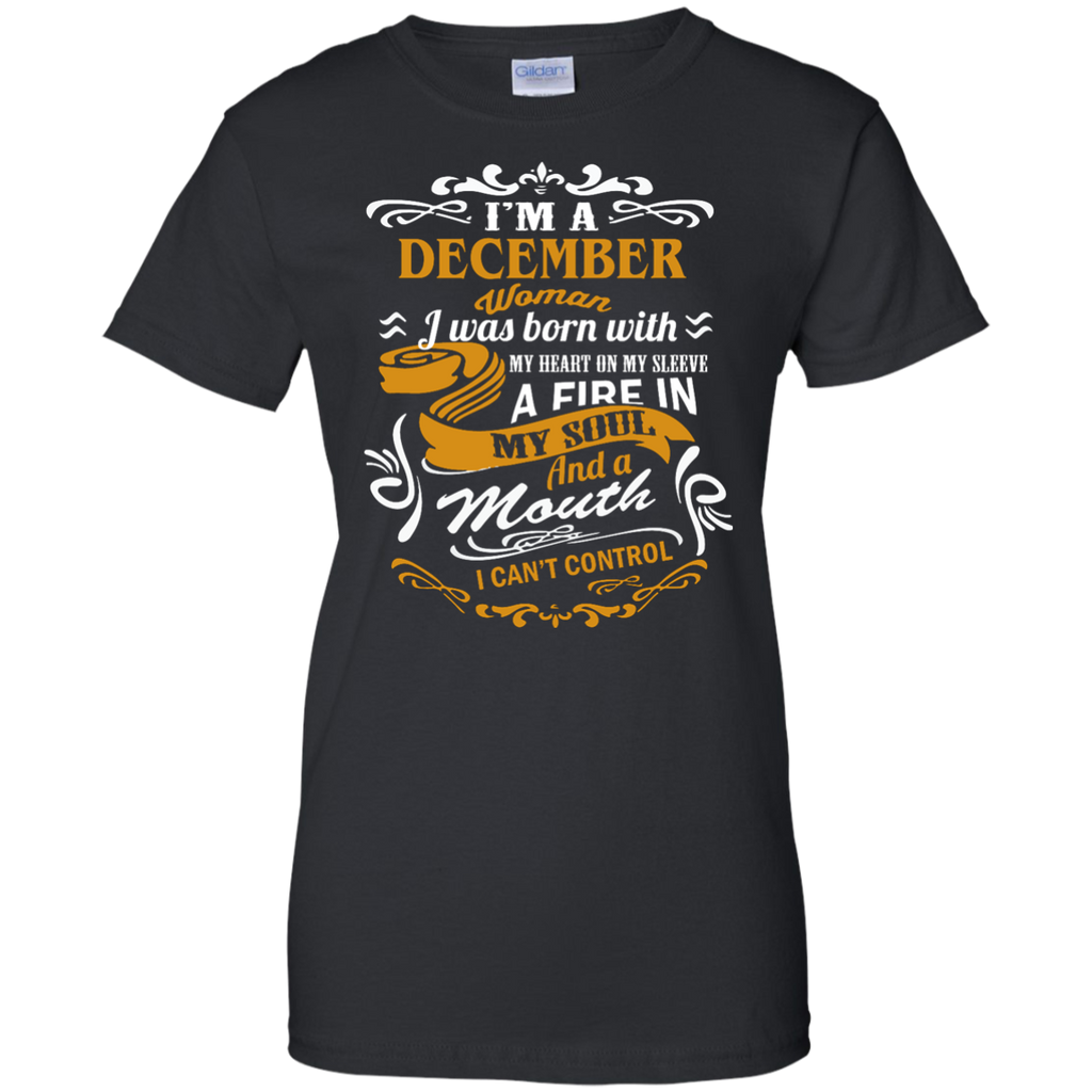 i'm a december woman i was born with my heart on my sleeve T-Shirt