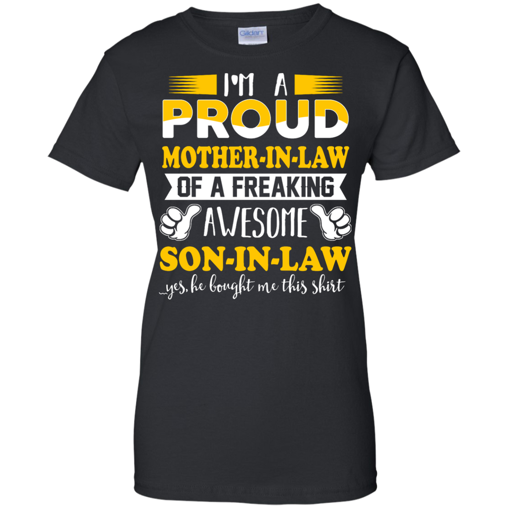 i'm a proud mother-in-law of a freaking awesome son-in-law T-Shirt