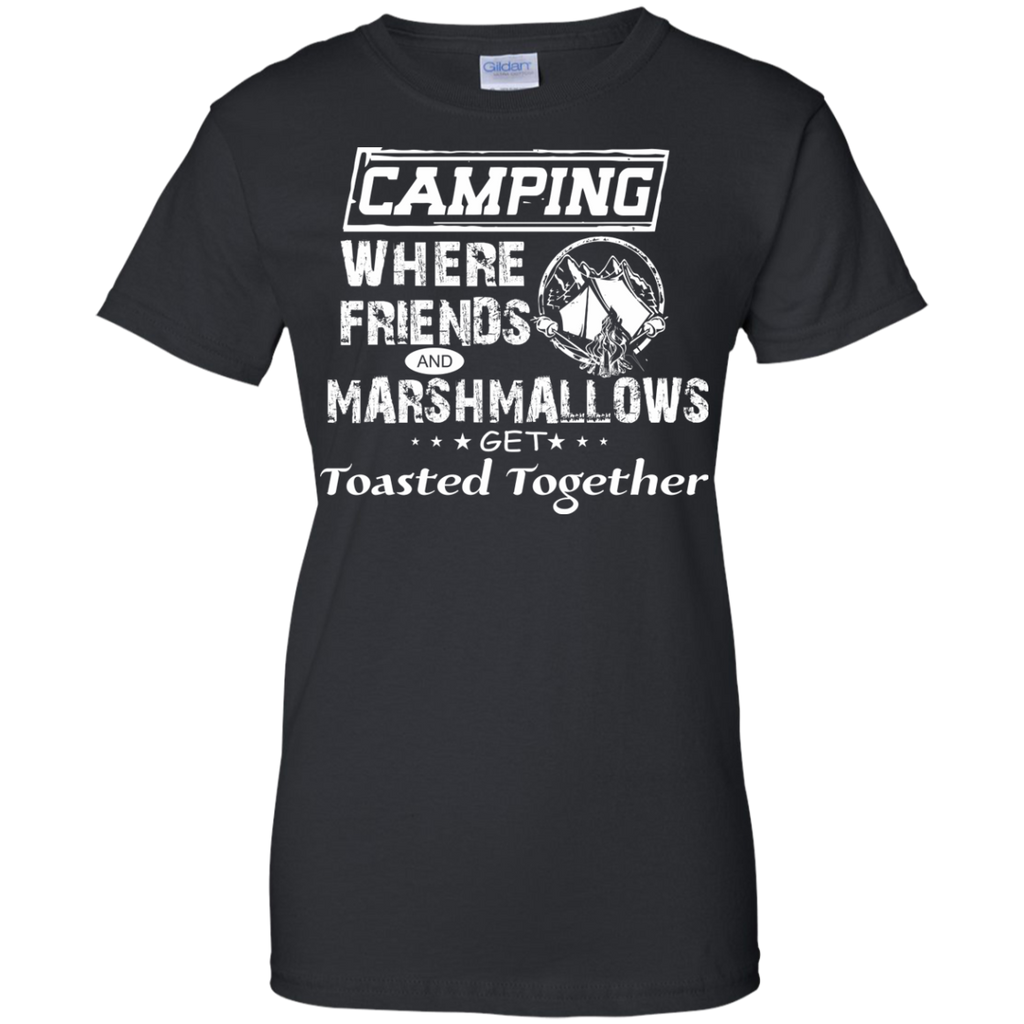 camping where friends and marshmallows get toasted together T-Shirt