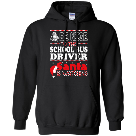 be nice to the school bus driver santa is watching - christmas T-Shirt
