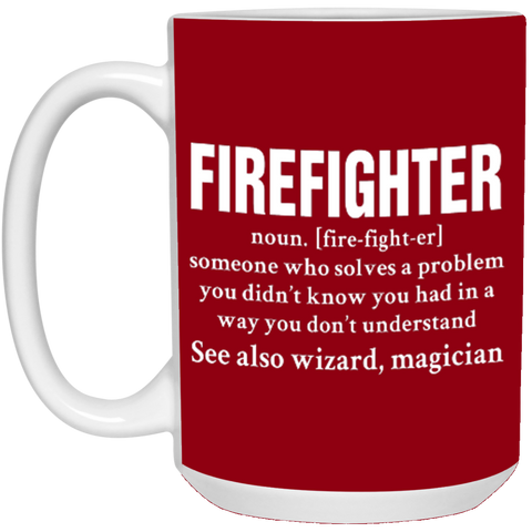 Firefighter Someone Who Solves A Problem 21504 15 oz. White Mug