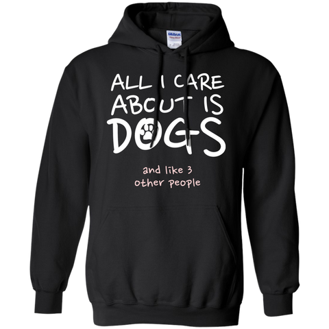 all i care about is my dog and like three people T-Shirt