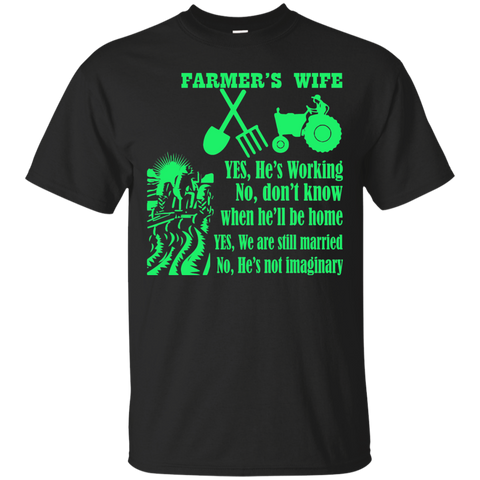 farmer's wife yes he's working no don't know T-Shirt