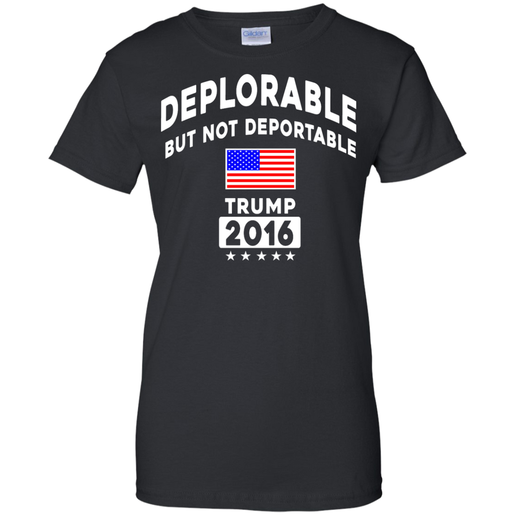 deplorable but not deportable T-Shirt