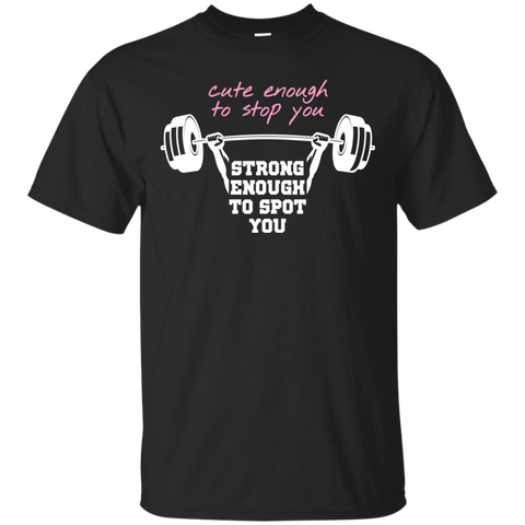 cute enough to stop you T-Shirt