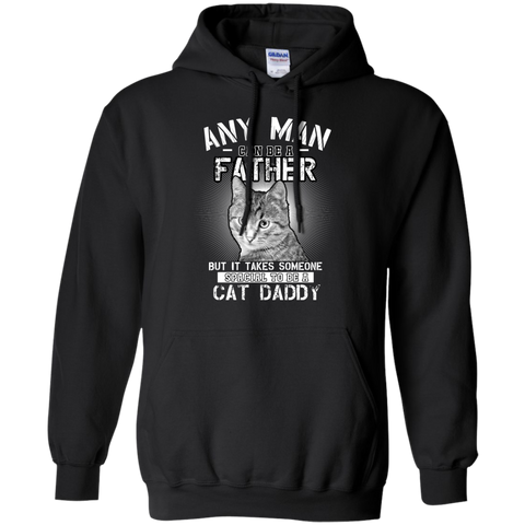 any man can be a father but it takes someone special to be a cat daddy! T-Shirt