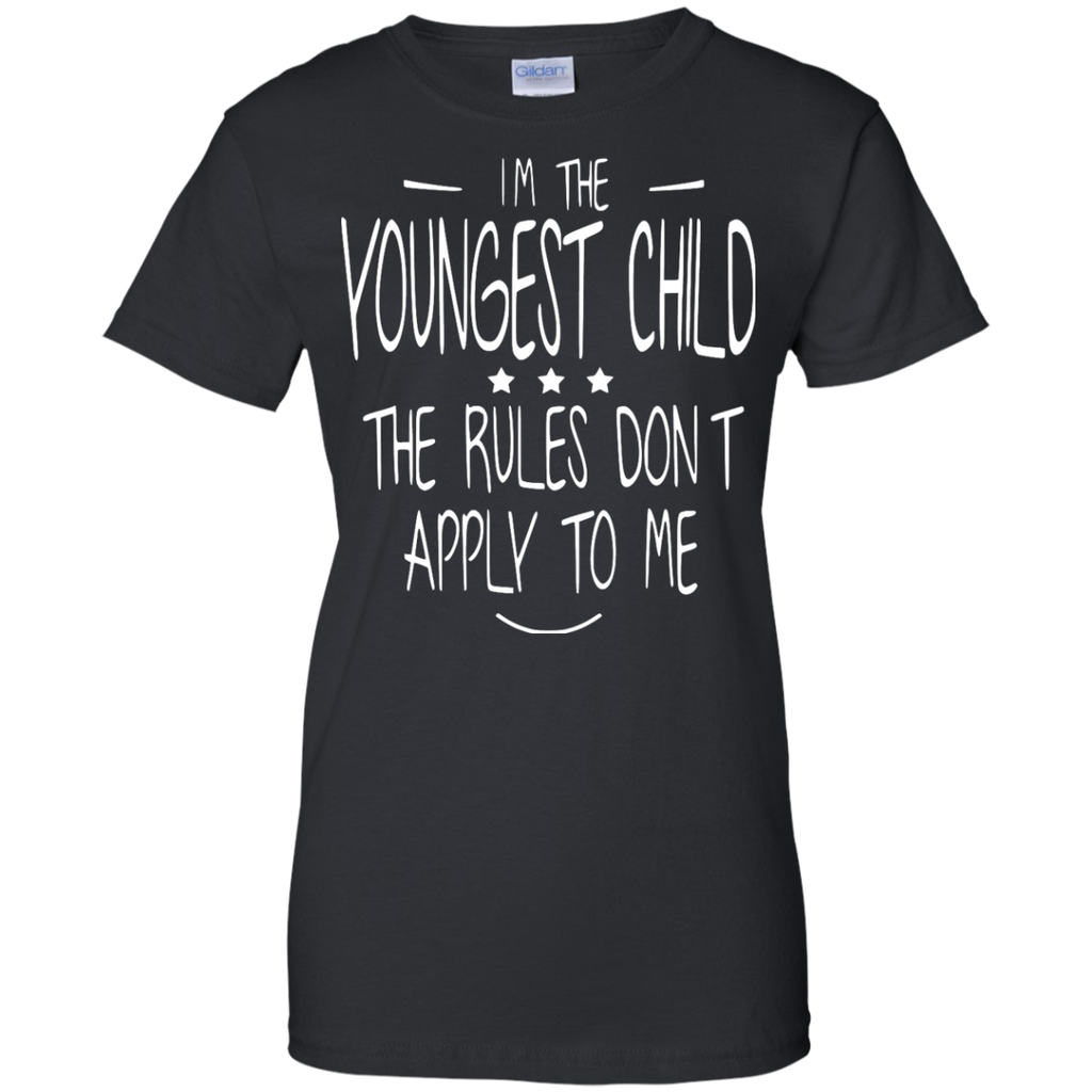 i'm the youngest child, the rules dont apply to me T-Shirt
