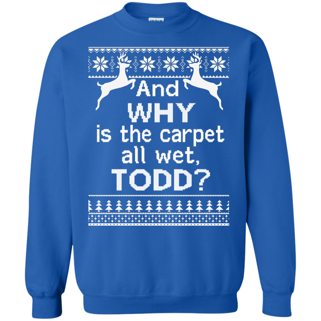 and why is the carpet all wet todd sweater, T-Shirt