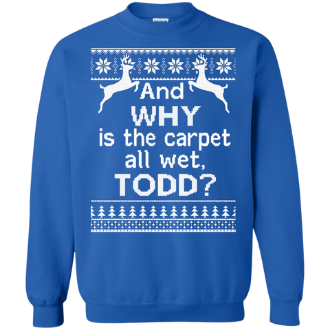and why is the carpet all wet todd sweater, T-Shirt