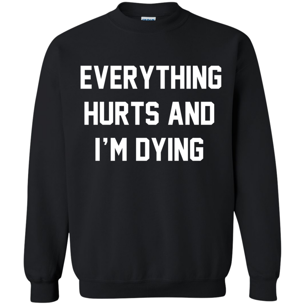 everything hurts and i'm dying 9 T-Shirt