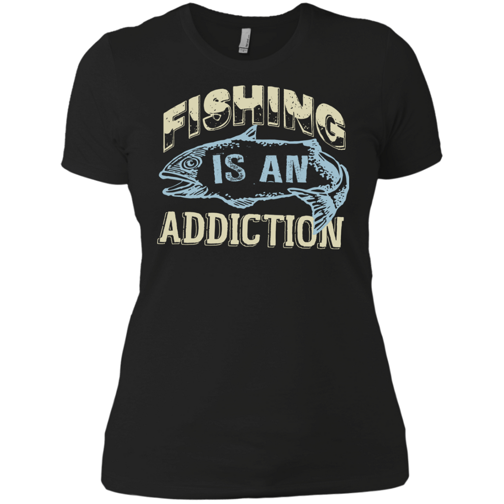 fishing is only an addiction T-Shirt