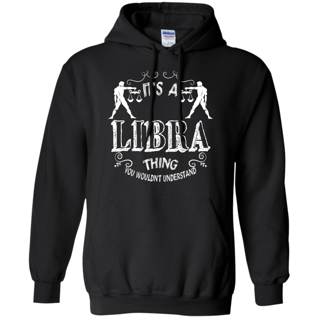 it's a libra thing you wouldn't understand T-Shirt