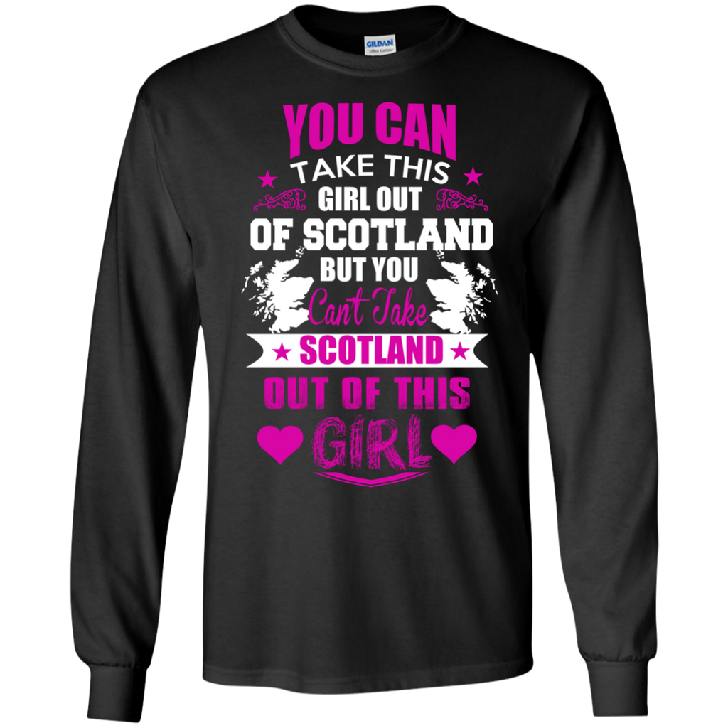 cant take scotland out of this girl T-Shirt