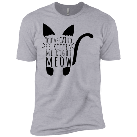 cat to be kitten me right meow text cat sweatshirt T-Shirt