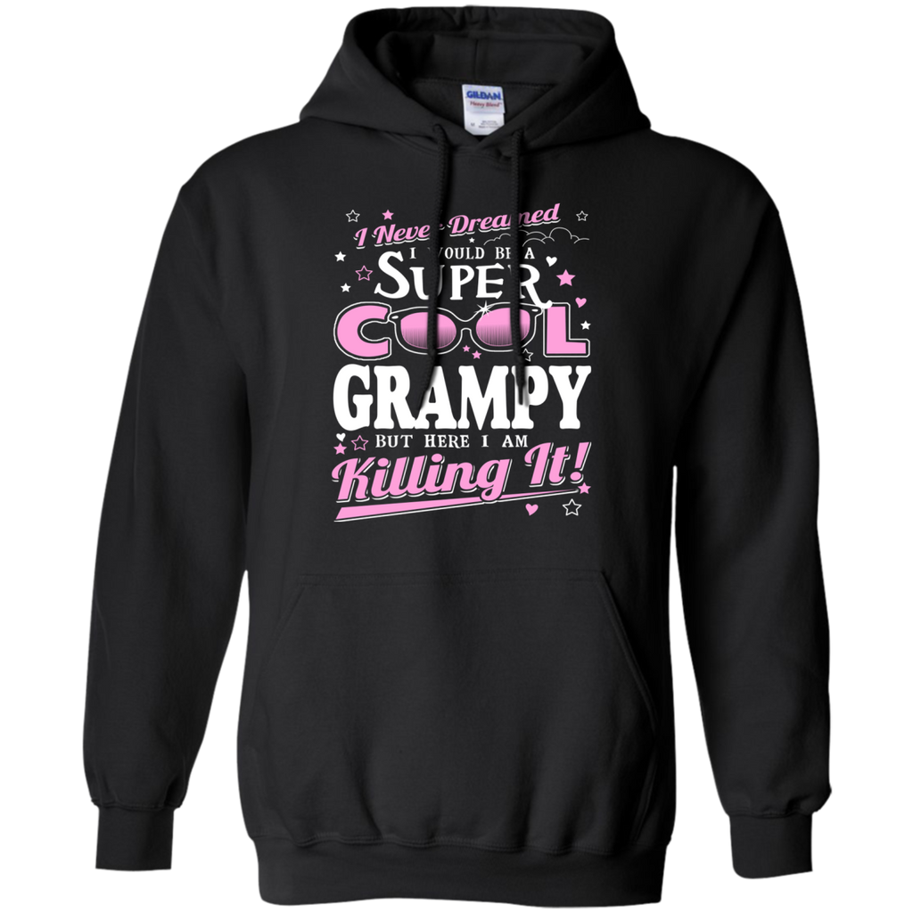 i never dreamed i would be a super cool grampy but here i am killing it T-Shirt
