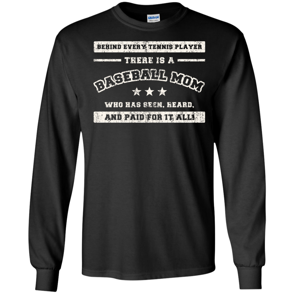 behind every baseball player, there is a baseball mom. who has s T-Shirt