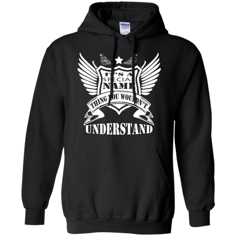 it's a speacial name thing you wouldn't understand T-Shirt