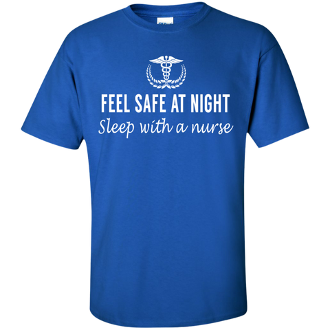 feel safe at night, sleep with a nurse T-Shirt