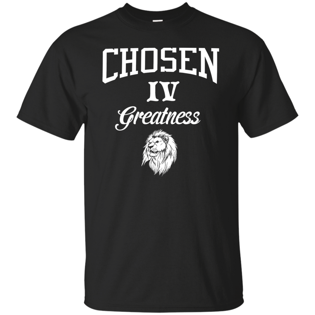 chosen iv greatness T-Shirt