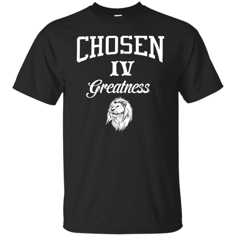 chosen iv greatness T-Shirt