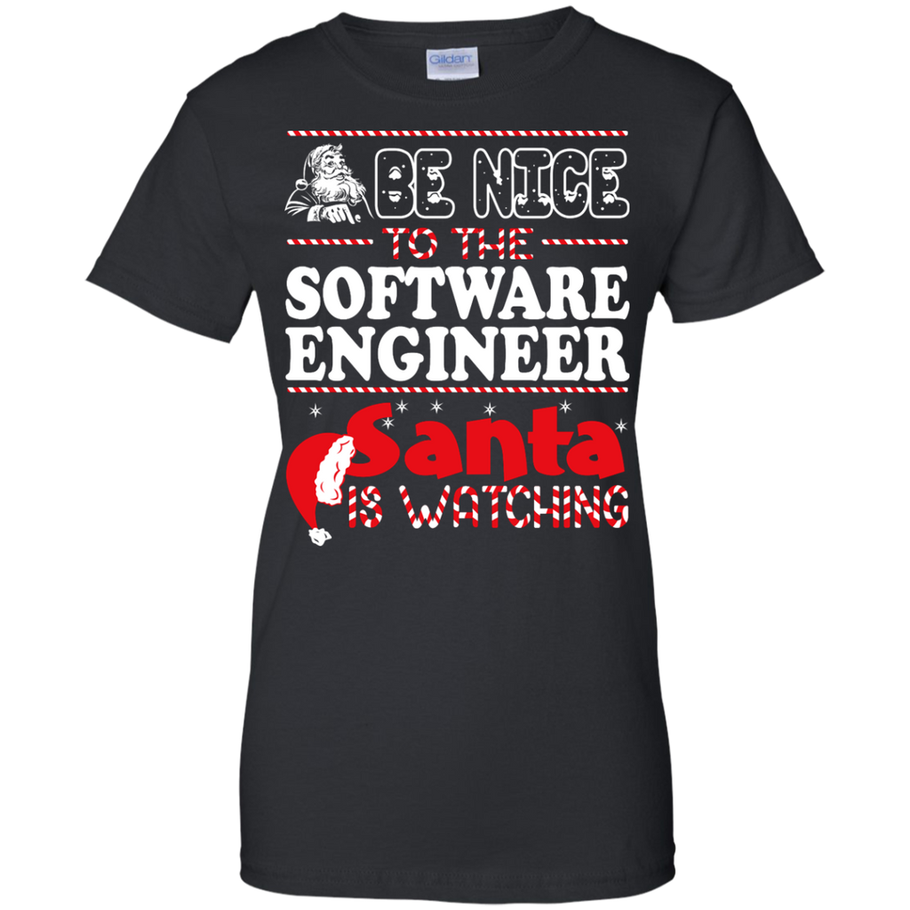 be nice to the software engineer santa is watching - christmas T-Shirt