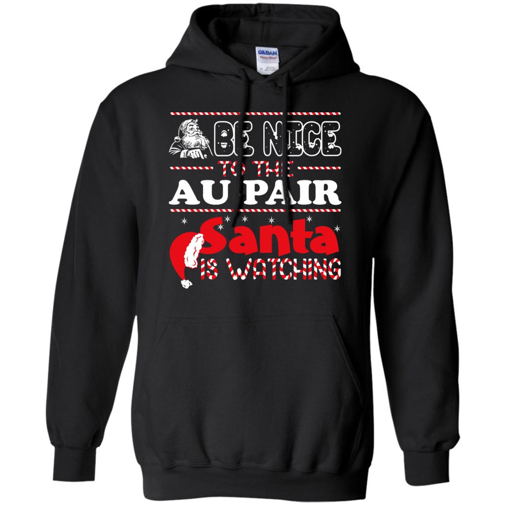 be nice to the au pair santa is watching - christmas T-Shirt