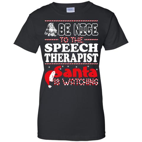 be nice to the speech therapist santa is watching - christmas T-Shirt