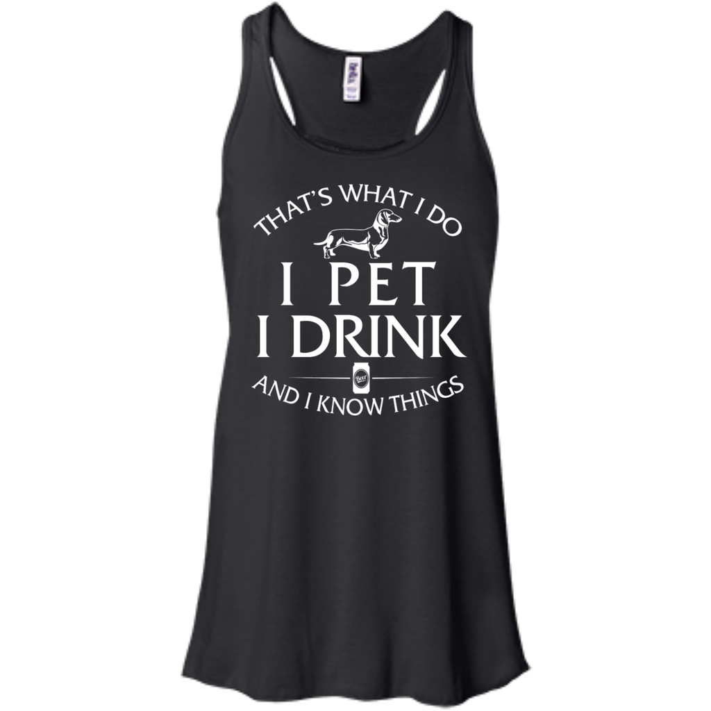 i pet my dachshund  i drink and i know things T-Shirt