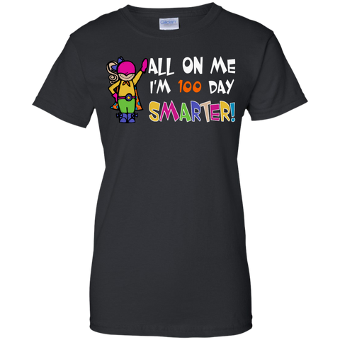 all on me i am 100 day smarter T-Shirt