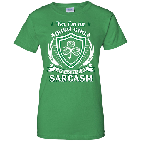 i'm an irish girl i speak fluent sarcasm T-Shirt