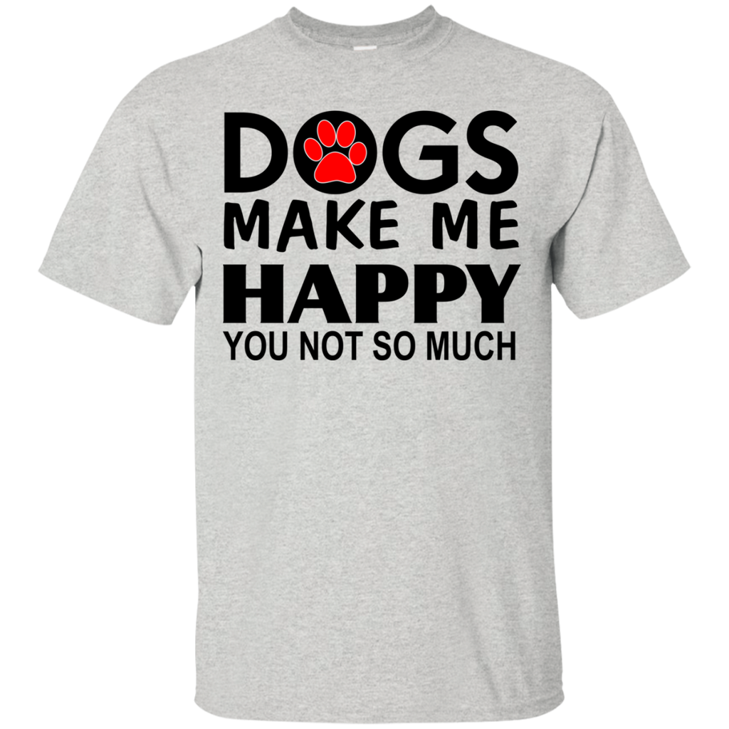 dogs make me happy you not so much T-Shirt