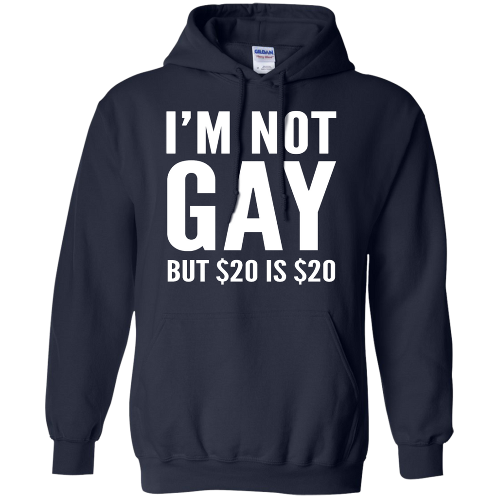 i'm not gay but $20 is $20 T-Shirt