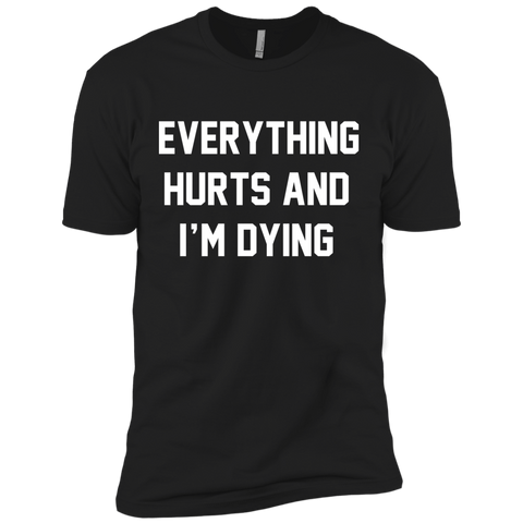 everything hurts and i'm dying 9 T-Shirt