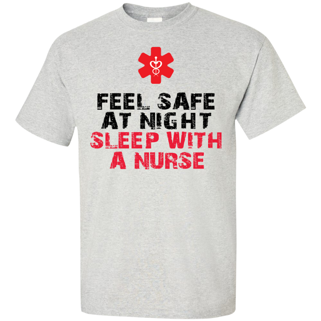 feel safe at night sleep with a nurse T-Shirt