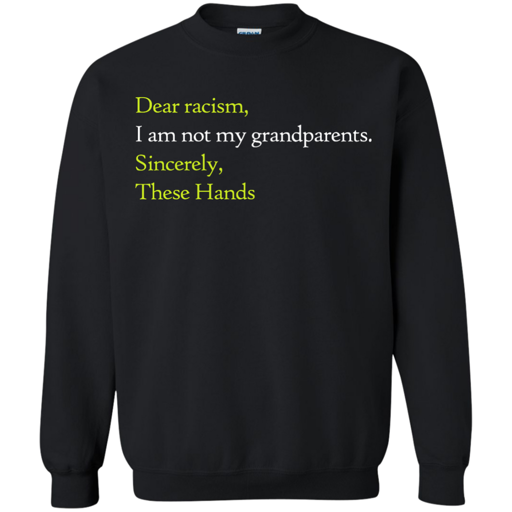 dear racism i am not my grandparents T-Shirt