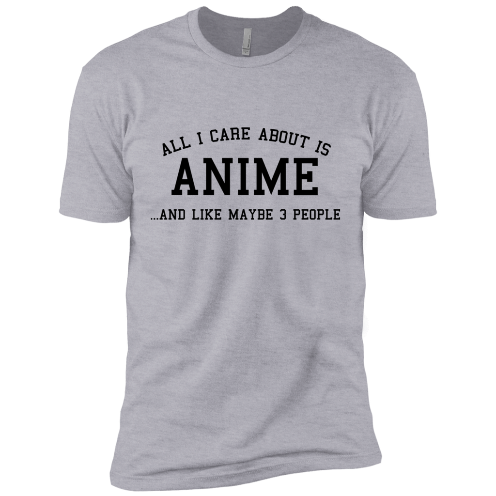 all i care about is anime and like maybe 3 people T-Shirt