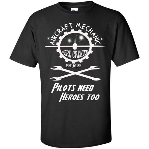 aircraft mechanic pilots need heroes too, mechanic T-Shirt
