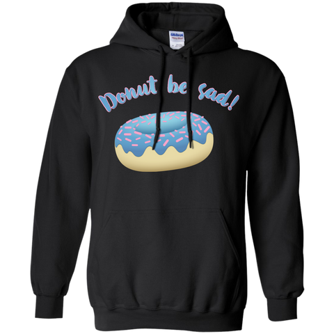donut be sad!! T-Shirt