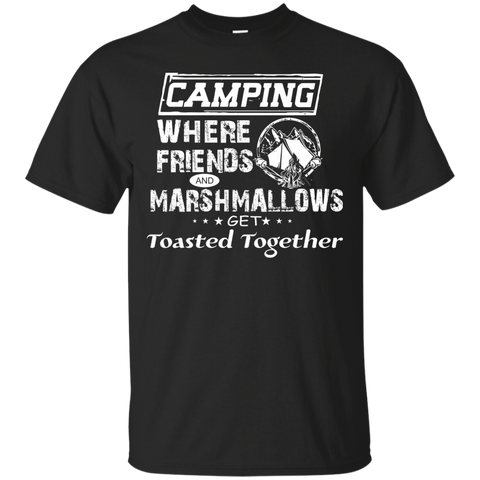 camping where friends and marshmallows get toasted together T-Shirt