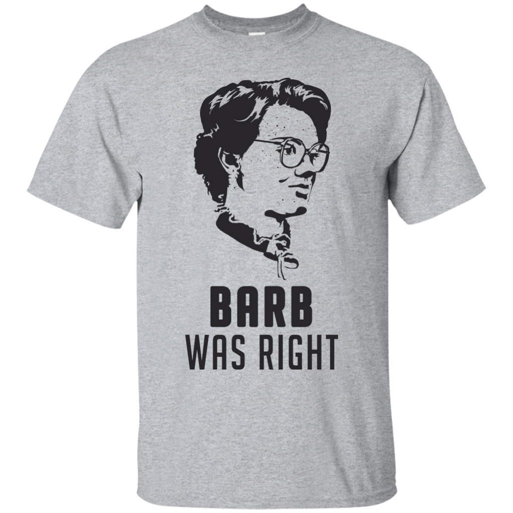 barb was right T-Shirt