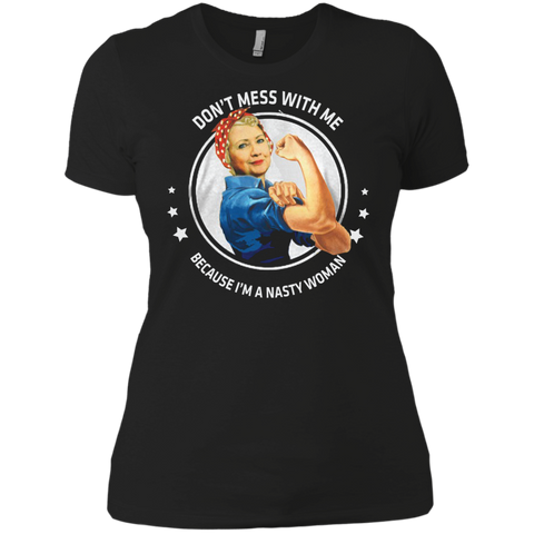 dont mess with a nasty woman T-Shirt